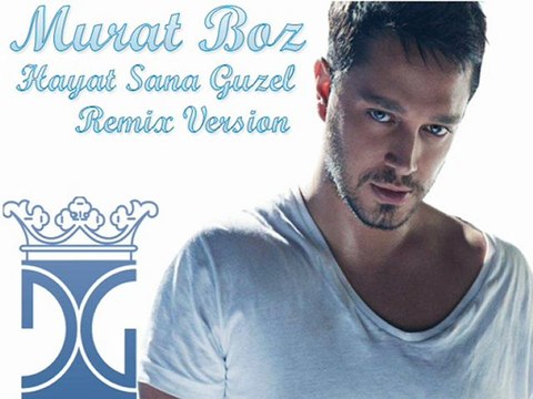 Murat Boz - Hayat Sana Güzel ( Remix Versiyon )