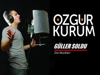 Özgür Kurum - Güller Soldu