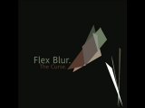 Flex Blur - Faith (The Curse' and The Sudden Madness)