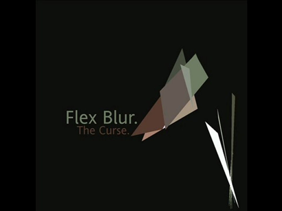 Flex Blur - Faith (The Curse' and The Sudden Madness)