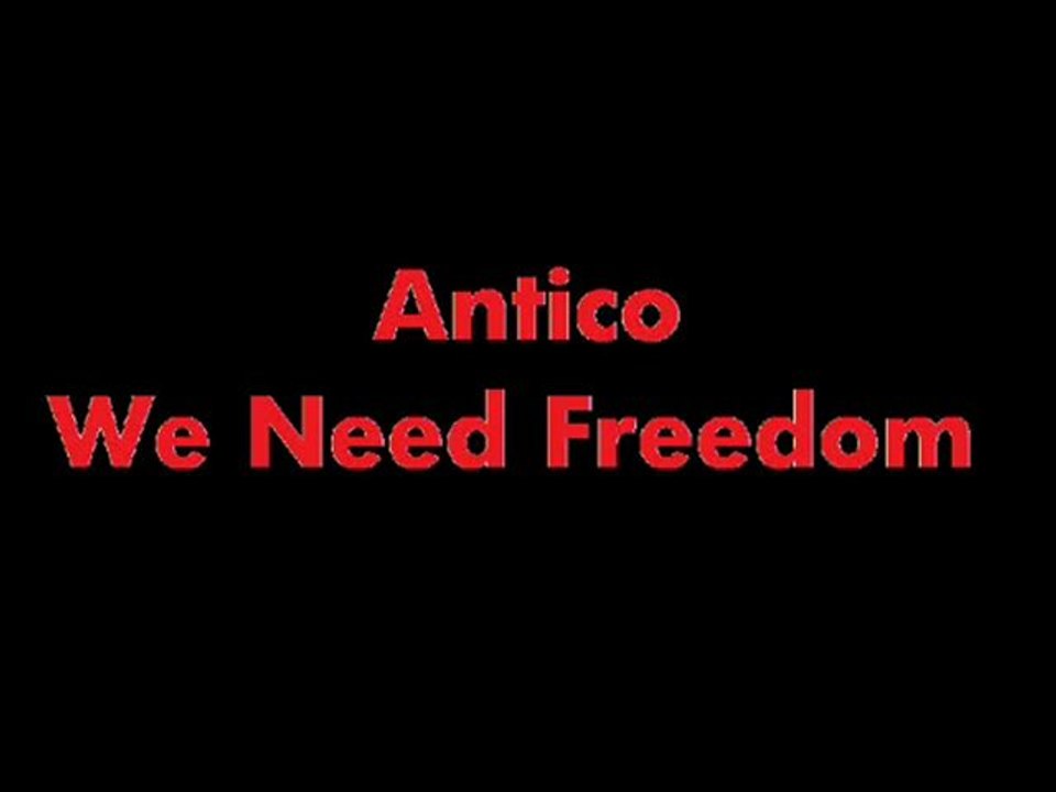 Antico-We Need Freedom
