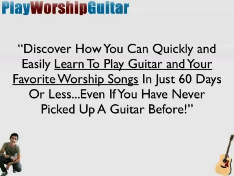 Worship Guitar Lessons - Learn To Play Guitar Songs Online