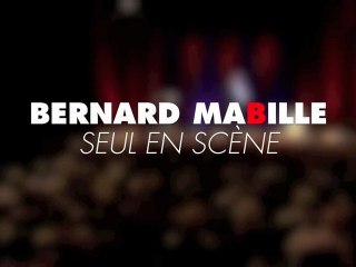 "Seul en scène" de Bernard Mabille (promo)