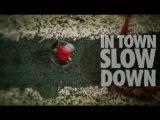 IN TOWN SLOW DOWN