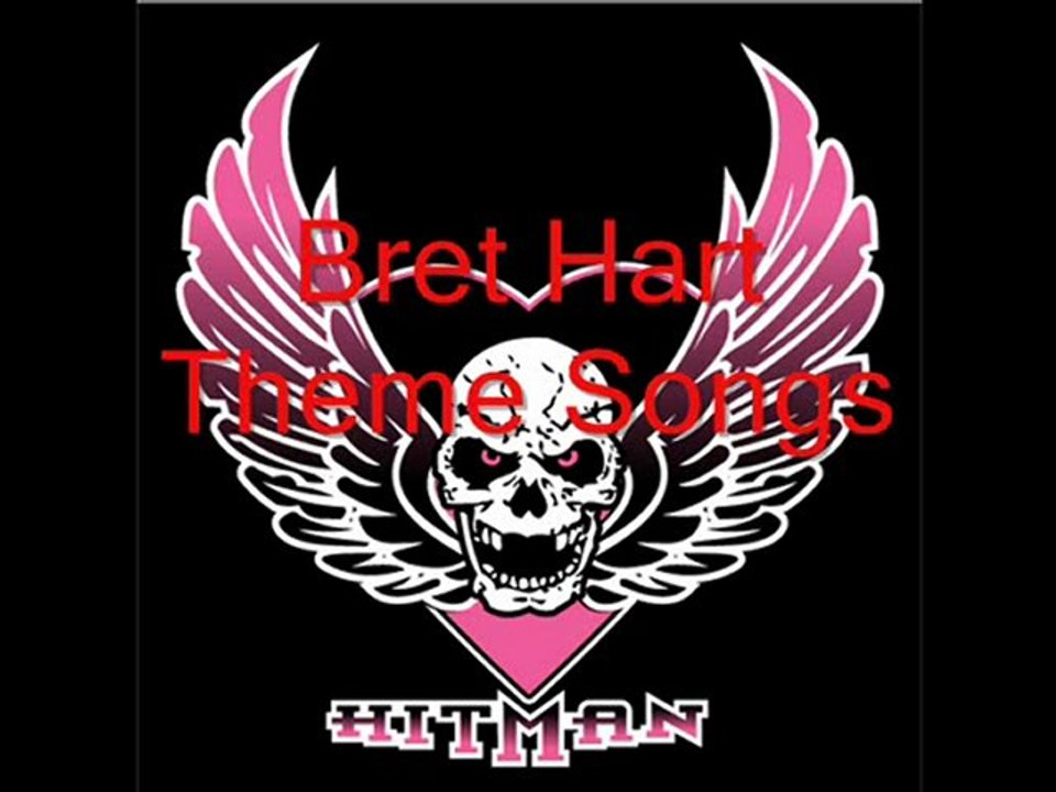 Bret Hart-Theme Songs