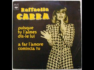 Raffaella Carra Puisque tu l'aimes dis le lui 1976