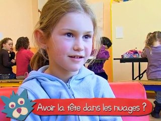 "Avoir la tête dans les nuages, ça veut dire quoi ?