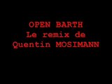 OPEN BARTH 16-4-2010 : LE REMIX DE QUENTIN MOSIMANN