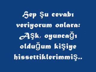 Hiçbir şeydir aşk..