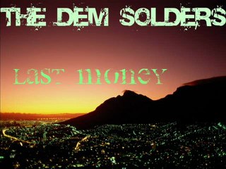 the dem solders-last money