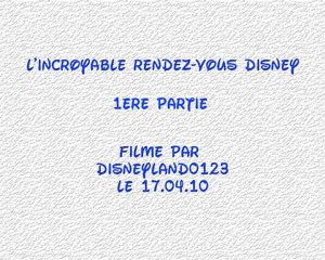 L'incroyable rendez vous Disney partie 1