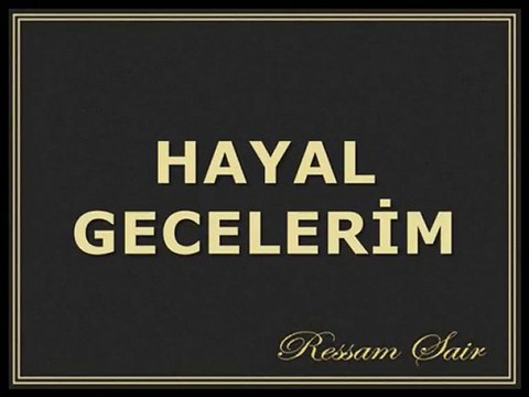 HAYAL GECELERİM SESLİ ŞİİR