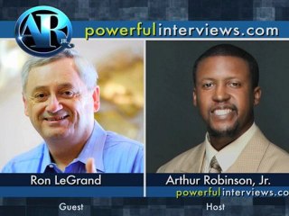 Arthur Robinson, Jr. interviews Ron LeGrand
