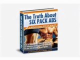 (The Truth About 6 Pack Abs Review) *FORBIDDEN* Secrets