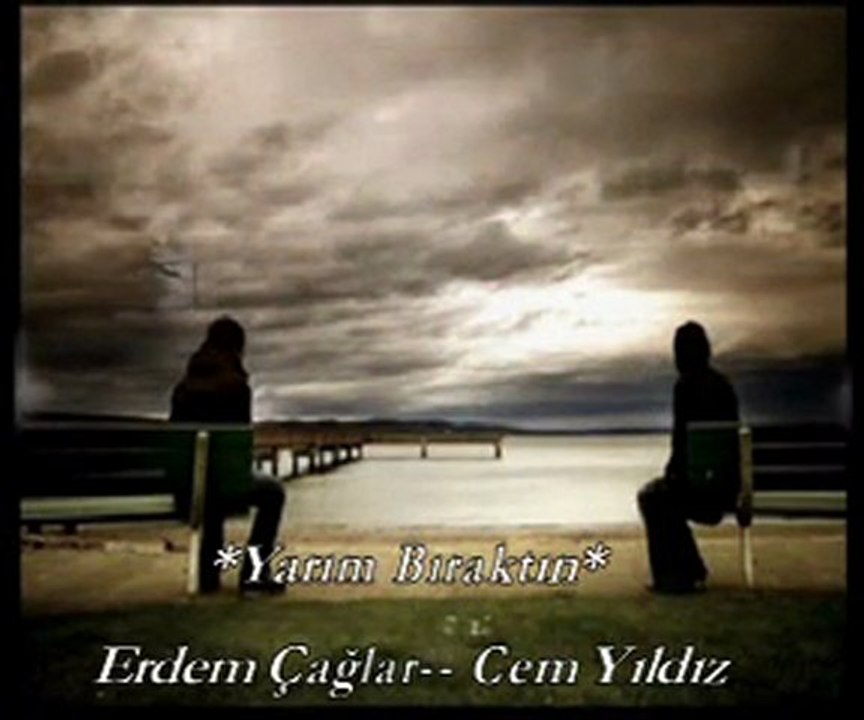 yarım bıraktın beni (cem yıldız-erdem çağlar)