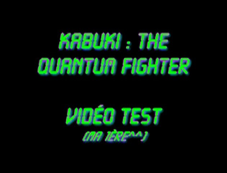 Vidéo test de Kabuki Quantum Fighter