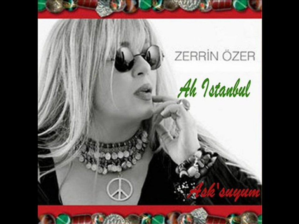 Zerrin Özer - Ah Istanbul - 2010