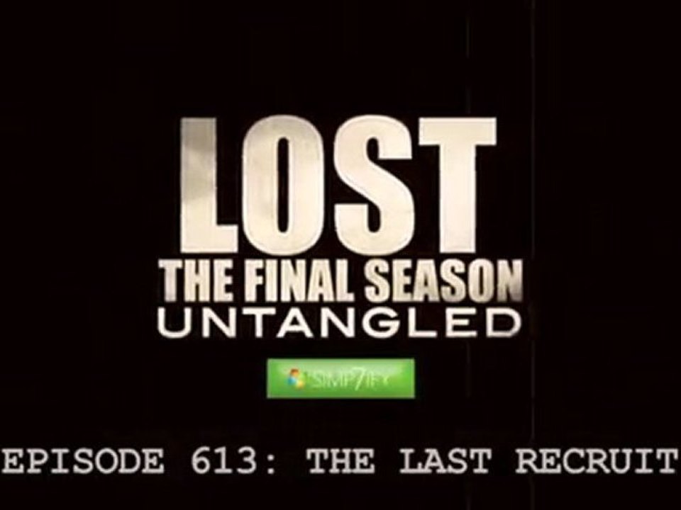 Lost Untangled : 6.13 | The Last Recruit