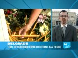 Belgrade: Trial of murdered French football fan begins