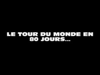 TOUR DU MONDE EN 80 JOURS (1ère Partie)