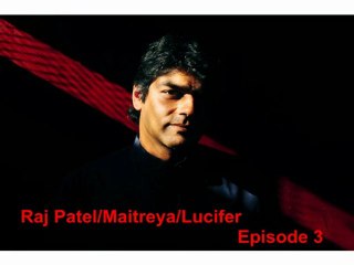 Raj Patel - Maitreya - Lucifer - Antechrist - Dejjel  ep03