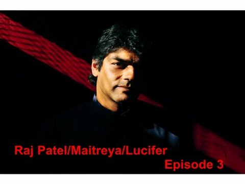 Raj Patel - Maitreya - Lucifer - Antechrist - Dejjel ep03