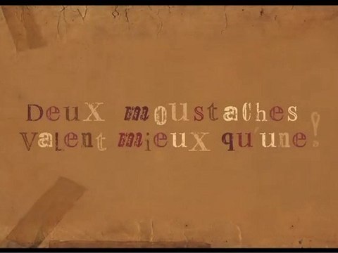 DEUX MOUSTACHES