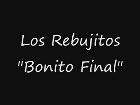 Rebujitos - Bonito Final