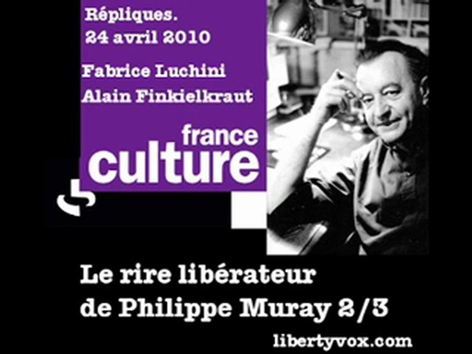 Le rire libérateur de Philippe Muray 2/3