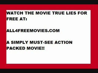 WATCH TRUE LIES FOR FREE