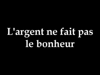 L'argent ne fait pas le bonheur