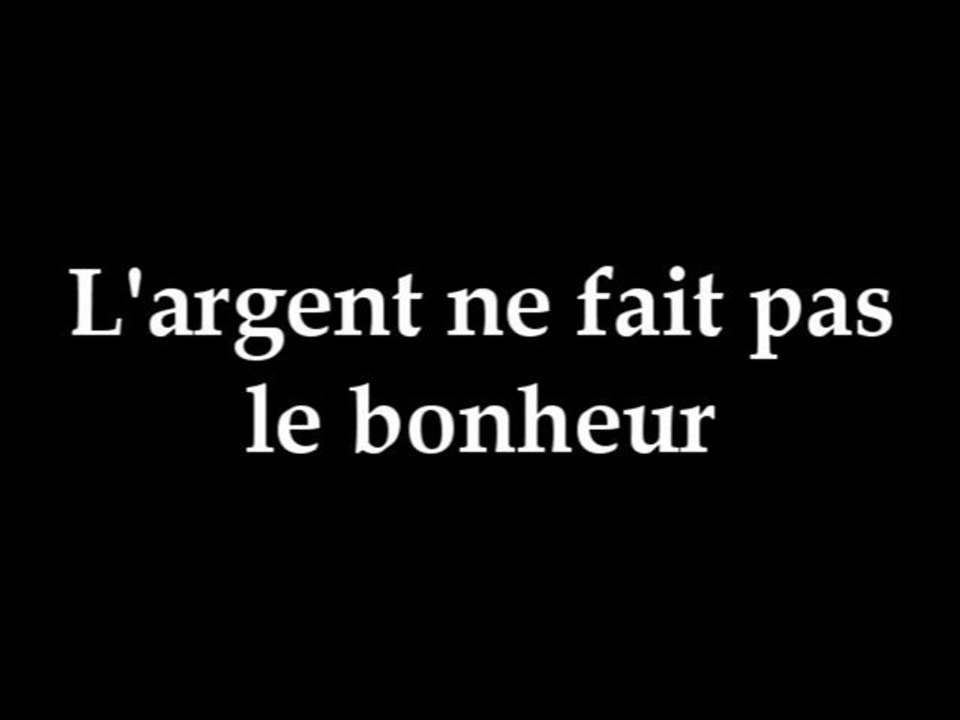 L'argent ne fait pas le bonheur