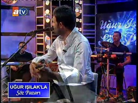Uğur Işılak Kul Bana Küstü -Uğur Işılak'la Söz Pazarı