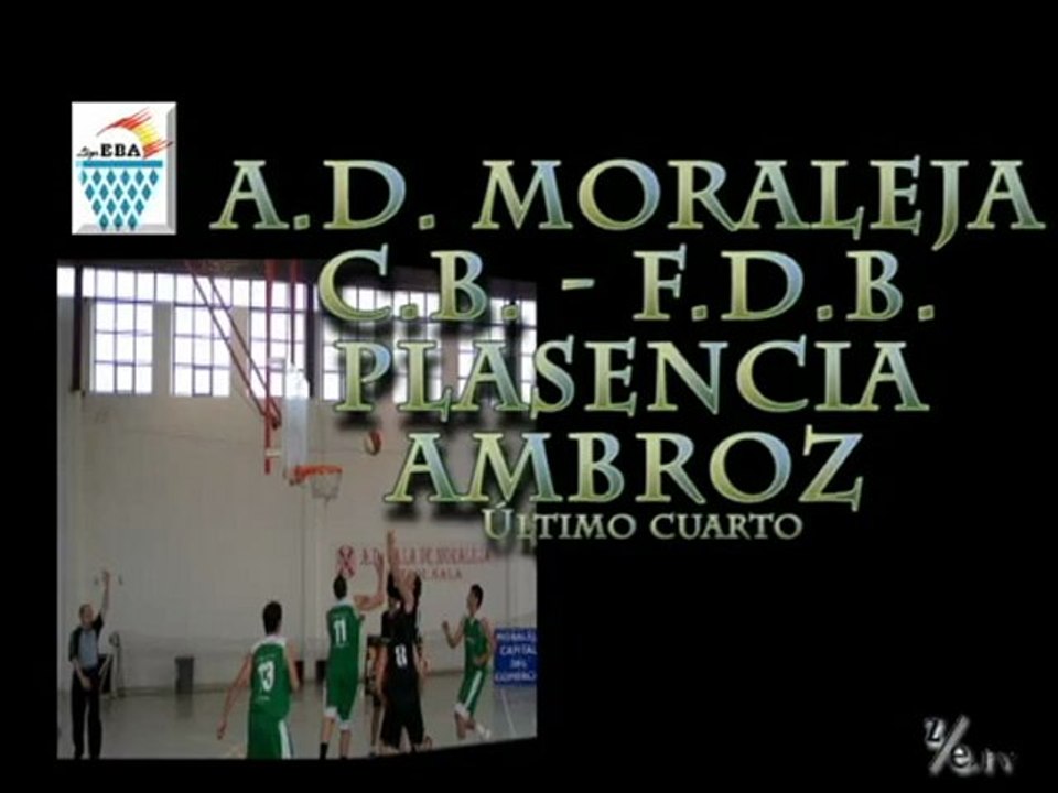 A.D.MORALEJA C.B.- F.D.B. PLASENCIA 4º cuarto