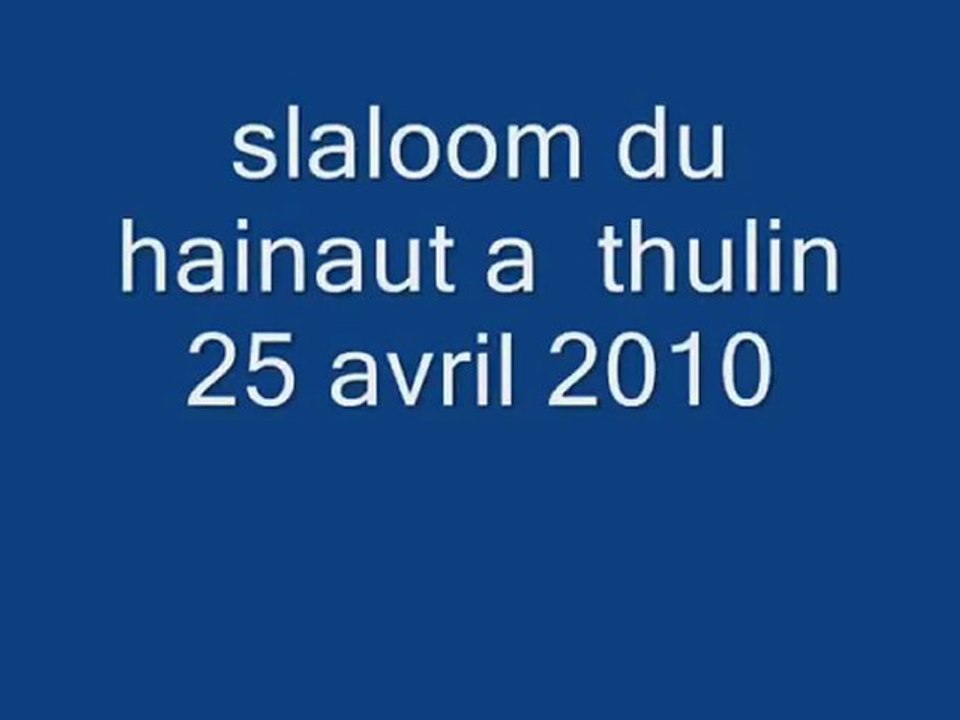 slaloom du hainaut a thulin 25/04/2010