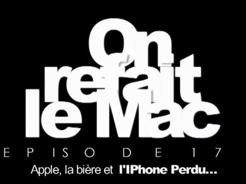 On refait le Mac Episode17-Apple, la bière et l'iPhone perdu