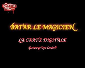 BATAR LE MAGICIEN - LA CARTE DIGITALE (feat. Papa London)