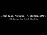 Enur feat. Natasja - Calabria 2010 (S.E.Bastian Club Mix)