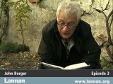 John Berger, Reading 3, Episode 3, Nov. 2002