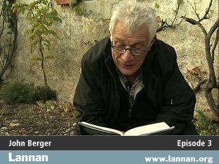 John Berger, Reading 3, Episode 3, Nov. 2002