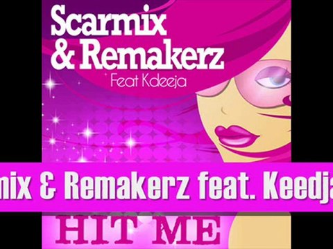 Scarmix&Remakerz ft.Kdeeja -Hit Me(Osborn, Reyes, Francoual)