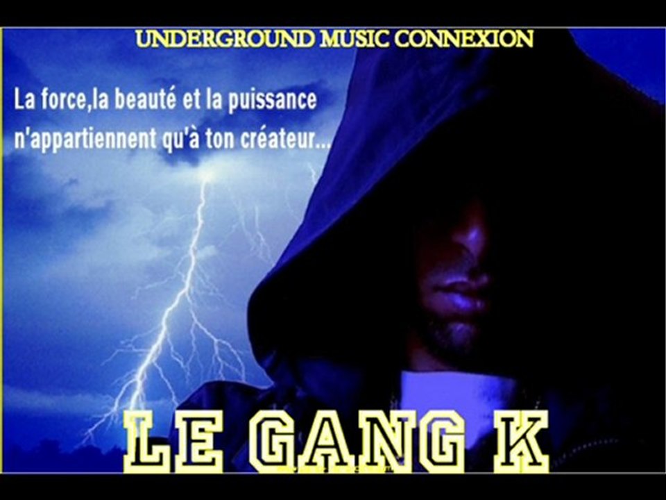 LE GANG K et GRYZZLY''on represente ca''