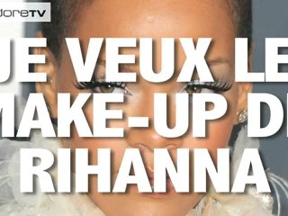 Rihanna : ses secrets make-up !