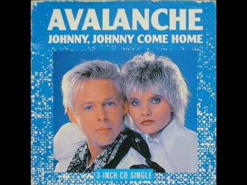 Avalanche - Johnny Johnny Come Home (Extended Version 1988)