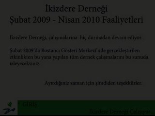 İkizdere Derneği Şubat 2009 Nisan 2010 Çalışmaları