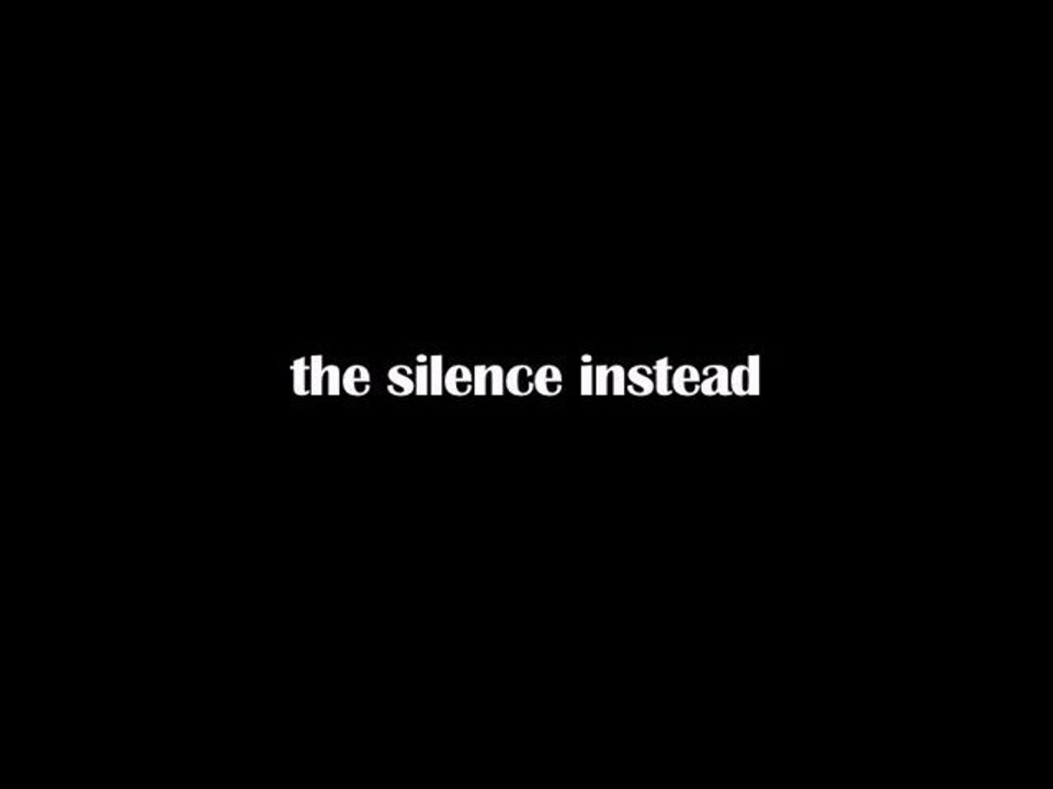 THE SILENCE INSTEAD (videoclip)