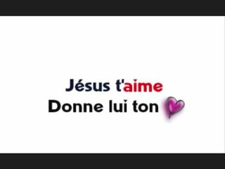 prédication  Jesus taime donne lui ton coeur