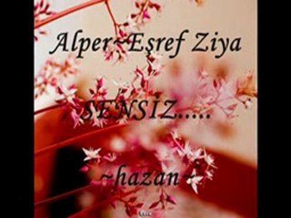 eşref ziya alper sensiz... -