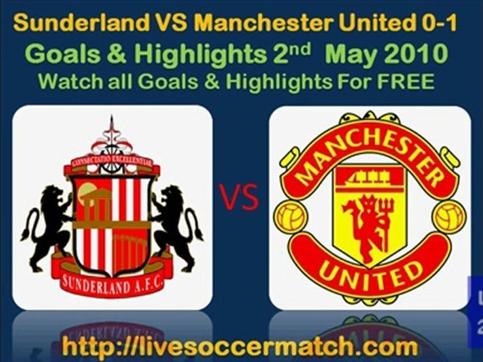 Sunderland vs Manchester United 0-1,May 2nd 2010