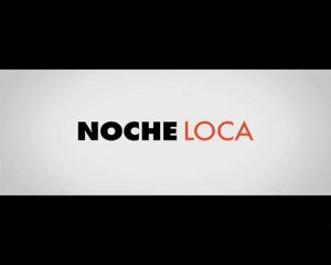 Noche Loca Spot2 [20seg] Español